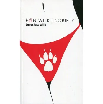 Pan Wilk i kobiety - Wilk Jarosław