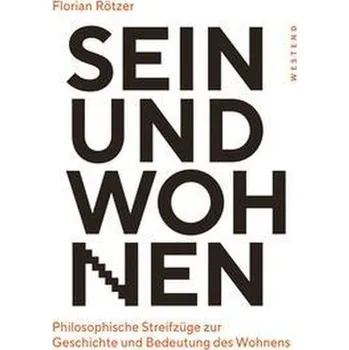 Sein und Wohnen - Rötzer, Florian