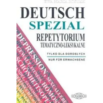 Deutsch Spezial repetytorium tematyczno-leksykalne - Ewa Maria Rostek