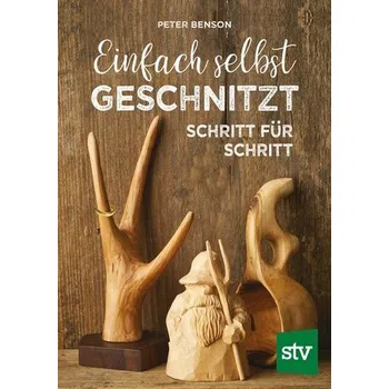 Encyklopedie Einfach selbst geschnitzt - Benson, Peter