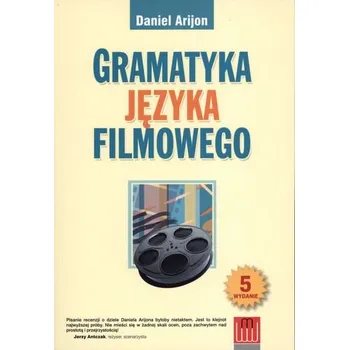 Umění GRAMATYKA JĘZYKA FILMOWEGO - DANIEL ARIJON