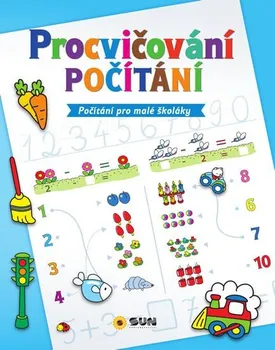 Předškolní výuka Procvičování: Počítání pro malé školáky - Nakladatelství SUN (2020, sešitová)