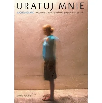 URATUJ MNIE - RACHEL REILAND