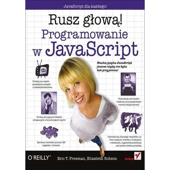 Technika Programowanie w JavaScript. Rusz głową! - Freeman Eric T., Robson Elisabeth