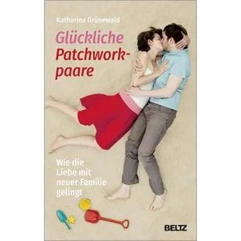 Osobní rozvoj Glückliche Patchworkpaare - Grünewald, Katharina