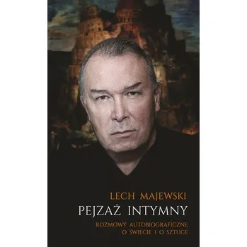 Literární biografie Pejzaż intymny. Rozmowy autobiograficzne o świecie i o sztuce - Lech Majewski