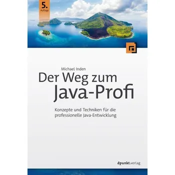 Technika Der Weg zum Java-Profi - Inden, Michael [DE] (2020, Firma, Dpunkt.Verlag GmbH)