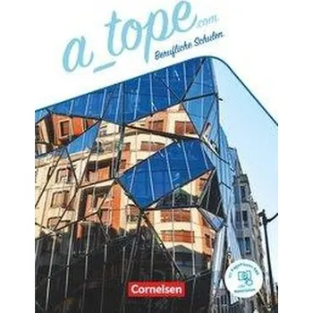 Učebnice A_tope.com 11.-13. Schuljahr. Berufliche Schulen - Schülerbuch - Bürsgens, Gloria