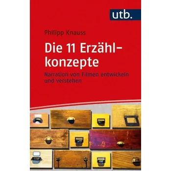 Die 11 Erzählkonzepte - Knauss, Philipp