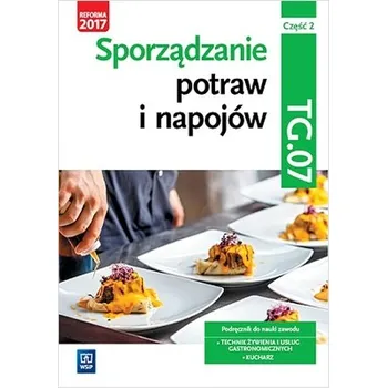Sporządzanie potraw i napojów. Kwalifikacja TG.07. Część 2 - Anna Kmiołek-Gizara