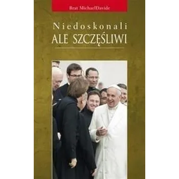 Niedoskonali, ale szczęśliwi - Fabbri, Davide; Le Galli, Michael; Falba, Bruno
