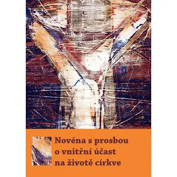 Duchovní literatura Novéna s prosbou o vnitřní účast na životě církve