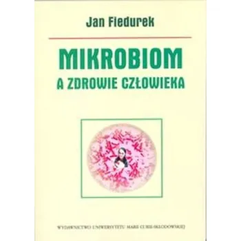 Mikrobiom a zdrowie człowieka - Fiedurek Jan