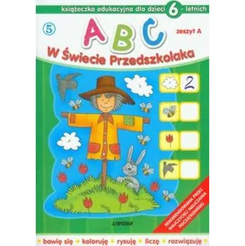 Předškolní výuka ABC w świecie przedszkolaka dla dzieci 6-letnich - Guzik Irena, Świąder Anna