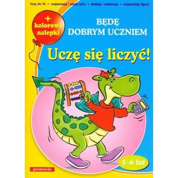 Pohádka Uczę się liczyć Będę dobrym uczniem - Juryta Anna, Szczepaniak Anna