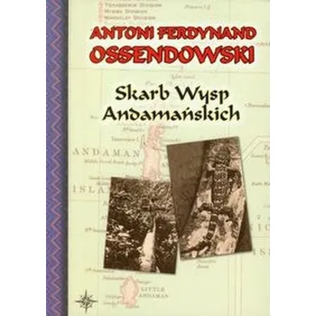 Skarb Wysp Andamańskich - Ossendowski Antoni Ferdynand