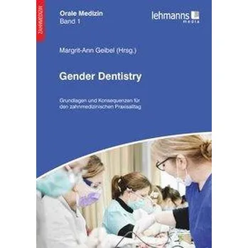 Orale Medizin / Gender Dentistry - Geibel, Margit-Ann