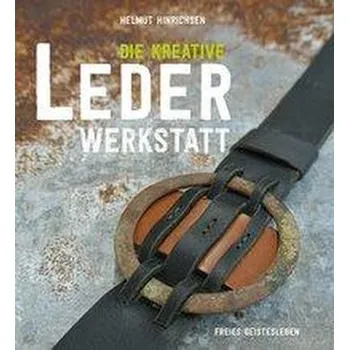 Die kreative Lederwerkstatt - Hinrichsen, Helmut