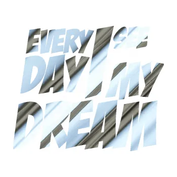 Polep vozidla SAMOLEPKA Every day I see my dream nápis (80 - chrom fólie stříbrná zrcadlová) NA AUTO, NÁLEPKA, FÓLIE, POLEP, TUNING, VLASTNÍ TEXT, TISK, AUTOSAMOLEPKY.cz, POLEPY, OBRÁZEK, LOGO, SAMOLEPKY