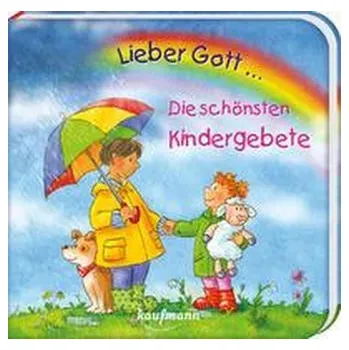 Lieber Gott ... Die schönsten Kindergebete - Wilhelm, Katharina [DE] (2021, Formát desky, Kaufmann Ernst Vlg GmbH)