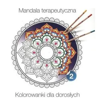 MANDALA TERAPEUTYCZNA CZĘŚĆ 2 - opracowanie zbiorowe
