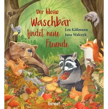 První čtění Der kleine Waschbär findet neue Freunde - ein Bilderbuch für Kinder ab 2 Jahren - Käßmann, Lea