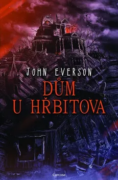 Dům u hřbitova - John Everson (2020, pevná)