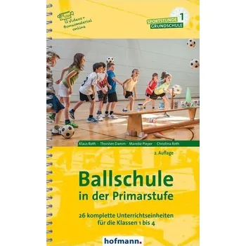 Ballschule in der Primarstufe - Roth, Klaus