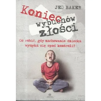 Koniec wybuchów złości - JED BAKER