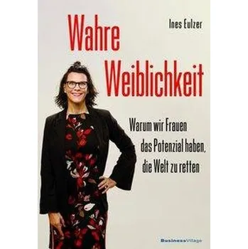 Osobní rozvoj Wahre Weiblichkeit - Eulzer, Ines