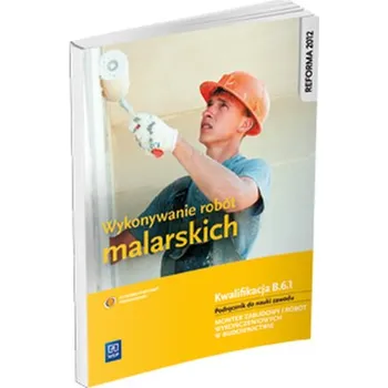 Wykonywanie robót malarskich. Kwalifikacja B.6.1. Podręcznik do nauki zawodu monter zabudowy - Anna Kusina