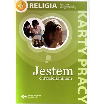 Jestem chrześcijaninem. Klasa 4. szkoła podstawowa. Religia. Karty pracy - (red.) ks. Jan Szpet, Danuta Jackowiak