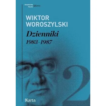 Literární biografie Dzienniki 1983-1987 T.2 - Wiktor Woroszylski - WIKTOR WOROSZYLSKI