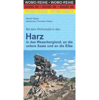 Cestování Mit dem Wohnmobil in den Harz - Newe, Heiner