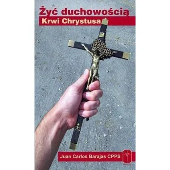 Żyć duchowością Krwi Chrystusa - Carlos, Juan