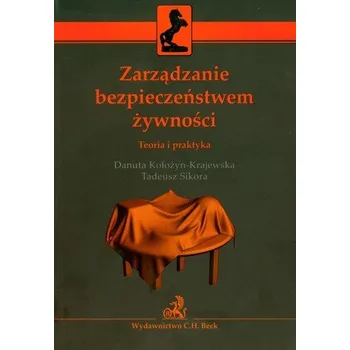 Zarządzanie bezpieczeństwem żywności - Kołozyn-Krajewska Danuta, Sikora Tadeusz