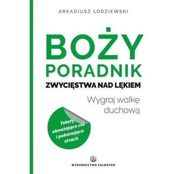 BOŻY PORADNIK ZWYCIĘSTWA NAD LĘKIEM - ARKADIUSZ ŁODZIEWSKI