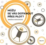 Můžu se vás dotknout přes plot? -…