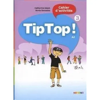 Tip Top 3 A2 Ćwiczenia - Adam Catherine