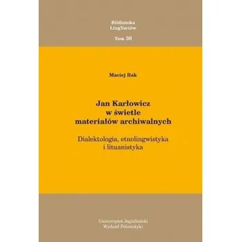 Jan Karłowicz w świetle materiałów archiwalnych - Maciej Rak