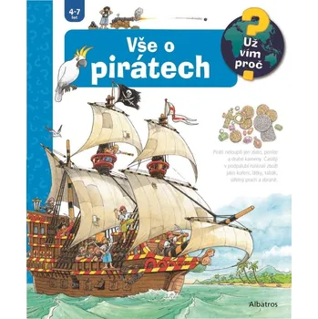Už vím proč?: Vše o pirátech - Albatros…