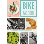 Bike & Cook: Kulinářská příručka pro…