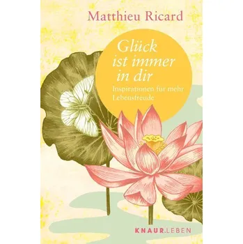 Glück ist immer in dir - Matthieu Ricard