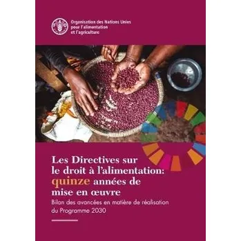 Cizojazyčná kniha Les Directives sur le droit a l'alimentation: quinze annees de mise en ouvre - Food and Agriculture Organization of the United Nations
