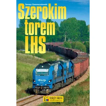 Szerokim torem LHS - Ciemnoczułowski Tomasz