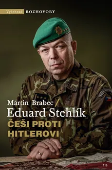 Češi proti Hitlerovi - Martin Brabec, Eduard Stehlík (2021, pevná)