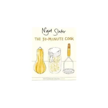 30-Minute Cook - Slater, Nigel