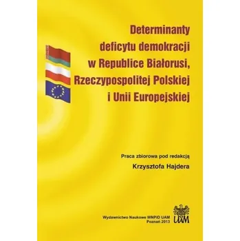 Determinanty deficytu demokracji w Republice... - RED. KRZYSZTOF FABER