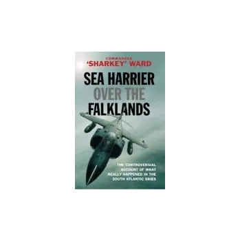 Cizojazyčná kniha Sea Harrier Over The Falklands - Ward, Commander Sharkey