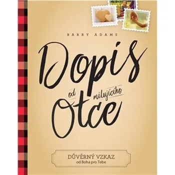 Dopis od milujícího Otce: Důvěrný vzkaz od Boha pro Tebe - Barry Adams (2018, pevná)